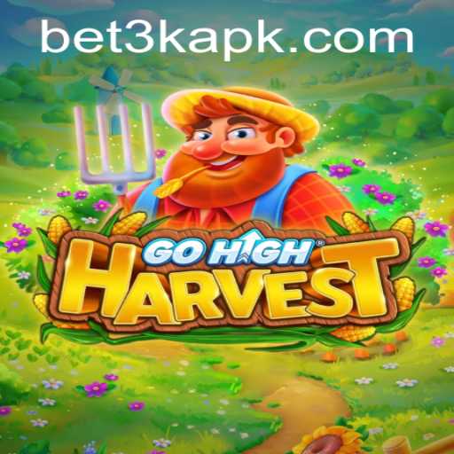 Discovering GoHighHarvest: An Immersive Harvesting Adventure Enhanced by bet3k PH Login